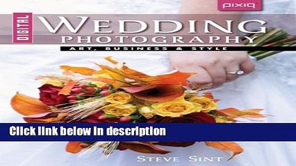 Download Digital Wedding Photography: Art, Business   Style Book Online