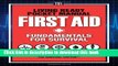[Popular Books] Living Ready Pocket Manual - First Aid: Fundamentals for Survival Full Online