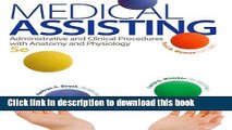 [Popular Books] Medical Assisting: Administrative and Clinical Procedures with A P: Administrative