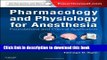 [Popular Books] Pharmacology and Physiology for Anesthesia: Foundations and Clinical Application