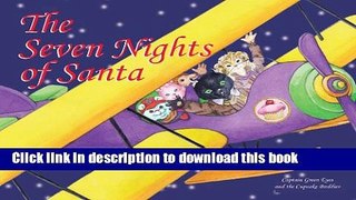 [Popular Books] The Seven Nights of Santa (Captain Green Eyes   the Cupcake Buddies) Full Online