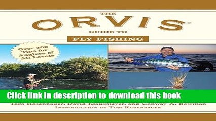 Télécharger la video: [Popular Books] The Orvis Guide to Fly Fishing: More Than 300 Tips for Anglers of All Levels