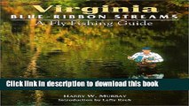 [Popular Books] Virginia Blue-Ribbon Streams: A Fly Fishing Guide (Blue-Ribbon Fly Fishing Guides)