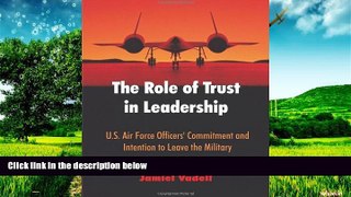 Full [PDF] Downlaod  The Role of Trust in Leadership: U.S. Air Force Officers  Commitment and