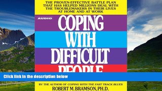 Must Have  Coping with Difficult People: The Proven-Effective Battle Plan That Has Helped