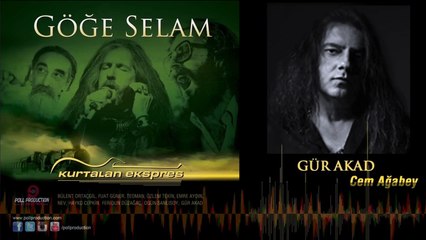 Gür Akad - Cem Ağabey - (Göğe Selam)