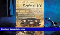 Popular Book Safari 101 Hunting Africa: The Ultimate Adventure: Getting There and Back