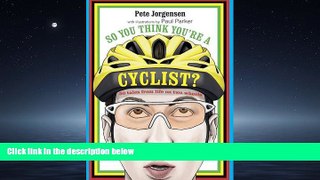 For you So You Think You re a Cyclist?: 50 tales from life on two wheels