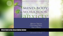 Must Have  Mind-Body Workbook for Anxiety: Effective Tools for Overcoming Panic, Fear, and Worry
