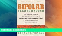 READ FREE FULL  Bipolar Breakthrough: The Essential Guide to Going Beyond Moodswings to Harness