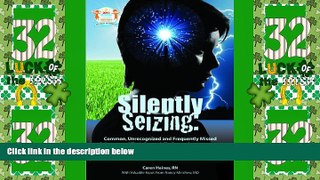 READ FREE FULL  Silently Seizing: Common, Unrecognized, and Frequently Missed Seizures and Their