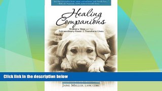 READ FREE FULL  Healing Companions: Ordinary Dogs and Their Extraordinary Power to Transform