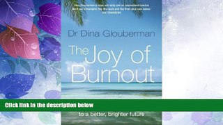 Big Deals  Joy of Burnout: How Burning Out Unlocks the Way to a Better, Brighter Future  Free Full