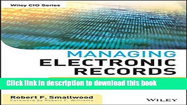 [Download] Managing Electronic Records: Methods, Best Practices, and Technologies Kindle Free