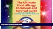 READ FREE FULL  The Ultimate Food Allergy Cookbook and Survival Guide: How to Cook with Ease for