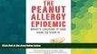Full [PDF] Downlaod  The Peanut Allergy Epidemic: What s Causing It and How to Stop It  Download