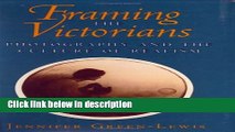 Download Framing the Victorians: Photography and the Culture of Realism Ebook Online