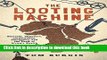 [Popular] The Looting Machine: Warlords, Oligarchs, Corporations, Smugglers, and the Theft of