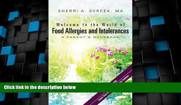 Big Deals Welcome to the World of Food Allergies and Intolerances: A Parent s Handbook Free