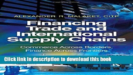 [Popular] Financing Trade and International Supply Chains: Commerce Across Borders, Finance Across