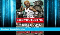 Enjoyed Read The Hilarious Book Of Bodybuilding Memes And Jokes
