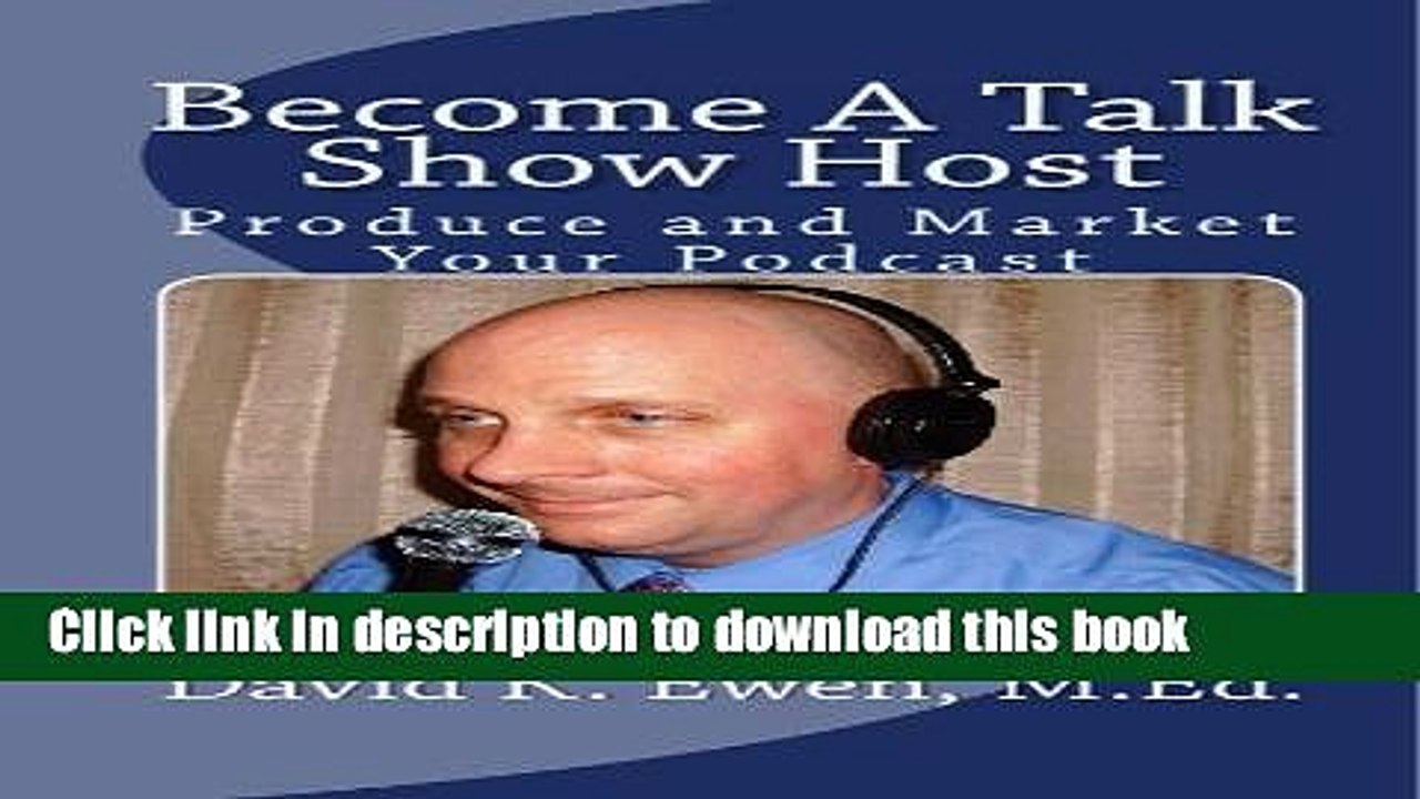 [Read PDF] Become A Talk Show Host: Produce and Market Your Podcast Download Online