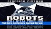 [Popular] Robots Will Steal Your Job, But That s OK: How to Survive the Economic Collapse and Be