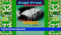 Big Deals  Cold Free Forever: Wipe out colds and allergies, and sinus infections, and flu.: 3