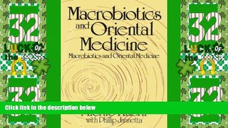 Must Have  Macrobiotics and Oriental Medicine: An Introduction to Holistic Health  READ Ebook