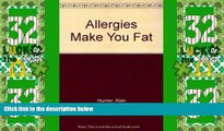 Big Deals  Discover Your Hidden Food Allergies and Lose Weight  Free Full Read Most Wanted