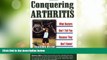 Big Deals  Conquering Arthritis: What Doctors Don t Tell You Because They Don t Know: 9 Secrets I