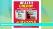 Must Have  Health: Energy: Ultimate Health Secrets   Ultimate Energy: 2 books in 1: Health