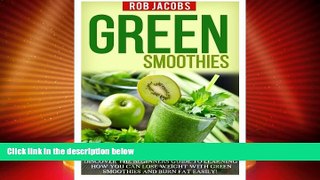 READ FREE FULL  Green Smoothies: Discover The Beginners Guide To Learning How You Can Lose Weight