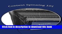 [Read PDF] Content Spinning 101: A Simple   Valuable Skill in the Digital Age Download Online