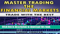 [Popular] Master Trading the Financial Markets: Trade with the Best Hardcover Online
