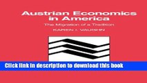 [Popular] Austrian Economics in America: The Migration of a Tradition Kindle Online