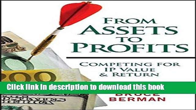 [Download] From Assets to Profits: Competing for IP Value and Return Paperback Collection