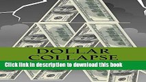 [Popular] Dollar Collapse: How to Survive and Prosper in the Coming Economic Collapse Hardcover Free