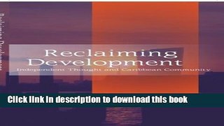 [Popular] Reclaiming Development: Independent Thought and Caribbean Community Paperback Free