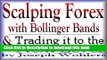 [Popular] Vol.1 2 - Scalping Forex with Bollinger Bands and Taking it to the Next Level Kindle