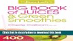 [Popular] The Juice Lady s Big Book of Juices and Green Smoothies: More Than 400 Simple, Delicious