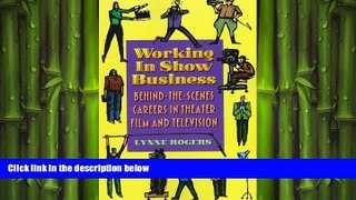 FREE DOWNLOAD  Working in Show Business: Behind-The-Scenes Careers in Theater, Film, and