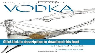 [Popular] Vodka: How a Colorless, Odorless, Flavorless Spirit Conquered America Hardcover