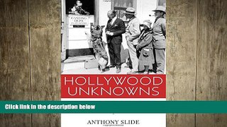 FREE DOWNLOAD  Hollywood Unknowns: A History of Extras, Bit Players, and Stand-Ins  FREE BOOOK