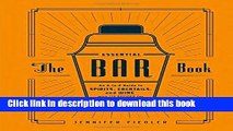 [Popular] The Essential Bar Book: An A-to-Z Guide to Spirits, Cocktails, and Wine, with 115