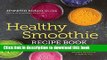 [Popular] Healthy Smoothie Recipe Book: Easy Mix-and-Match Smoothie Recipes for a Healthier You