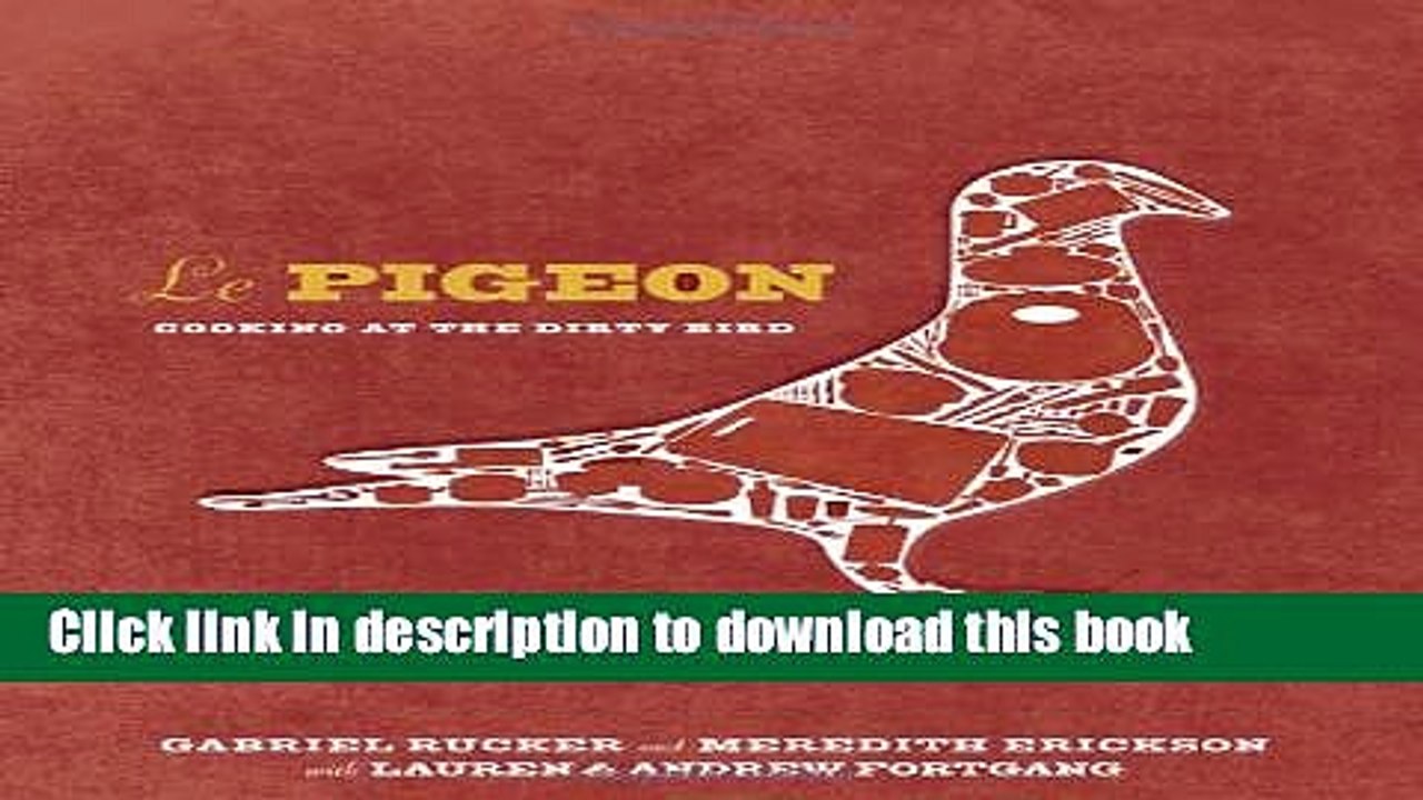 [Download] Le Pigeon: Cooking at the Dirty Bird Hardcover Collection