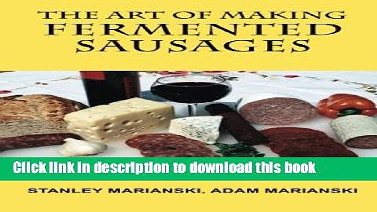 [Download] The Art of Making Fermented Sausages Paperback Collection