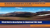 [Download] Exploring The Castle: Discovering the Backbone of the World in Southern Alberta