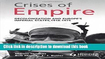 [Popular] The Crises of Empire: Decolonization and Europe s Imperial Nation States, 1918-1975